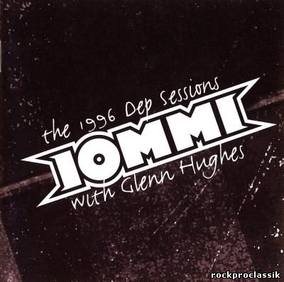 Iommi with Glenn Hughes - The 1996 Dep Sessions