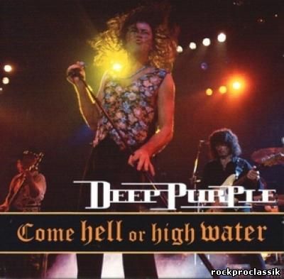 Deep Purple - Come Hell or High Water (© 1994 BMG/RCA Records) 
