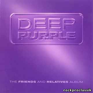 Deep Purple - The Friends And Relatives Album (Double Disc)