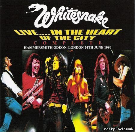 Whitesnake - Live In...The Heart Of The City(Complete Hammersmith Odeon, London)
