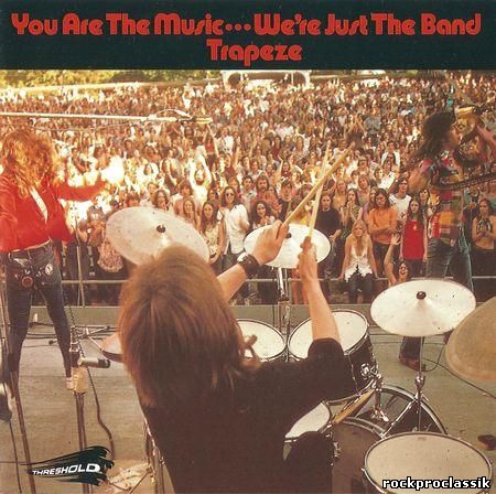 Trapeze - You Are the Music...We're Just the Band(Threshold Record Co.Ltd.,#820 956-2)