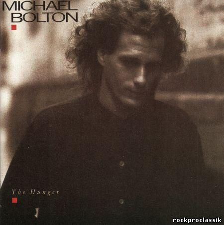 Michael Bolton - The Hunger(Sony MusicColumbia,#COL460163 2)