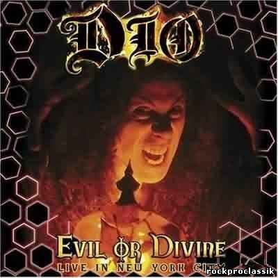 Ronnie James Dio - Evil Or Divine (Live in New York City)