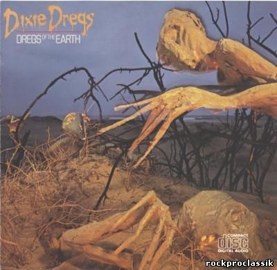 Dixie Dregs - Dregs of the Earth