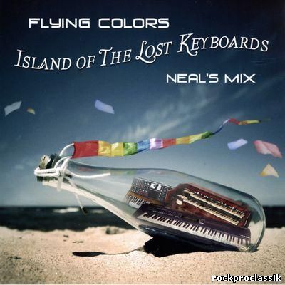 Flying Colors - Island Of The Lost Keyboards (Neal's Mix)