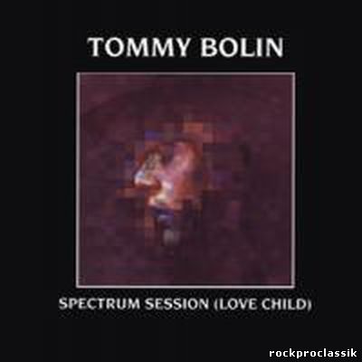 Tommy Bolin - Spectrum Session(Love Child)